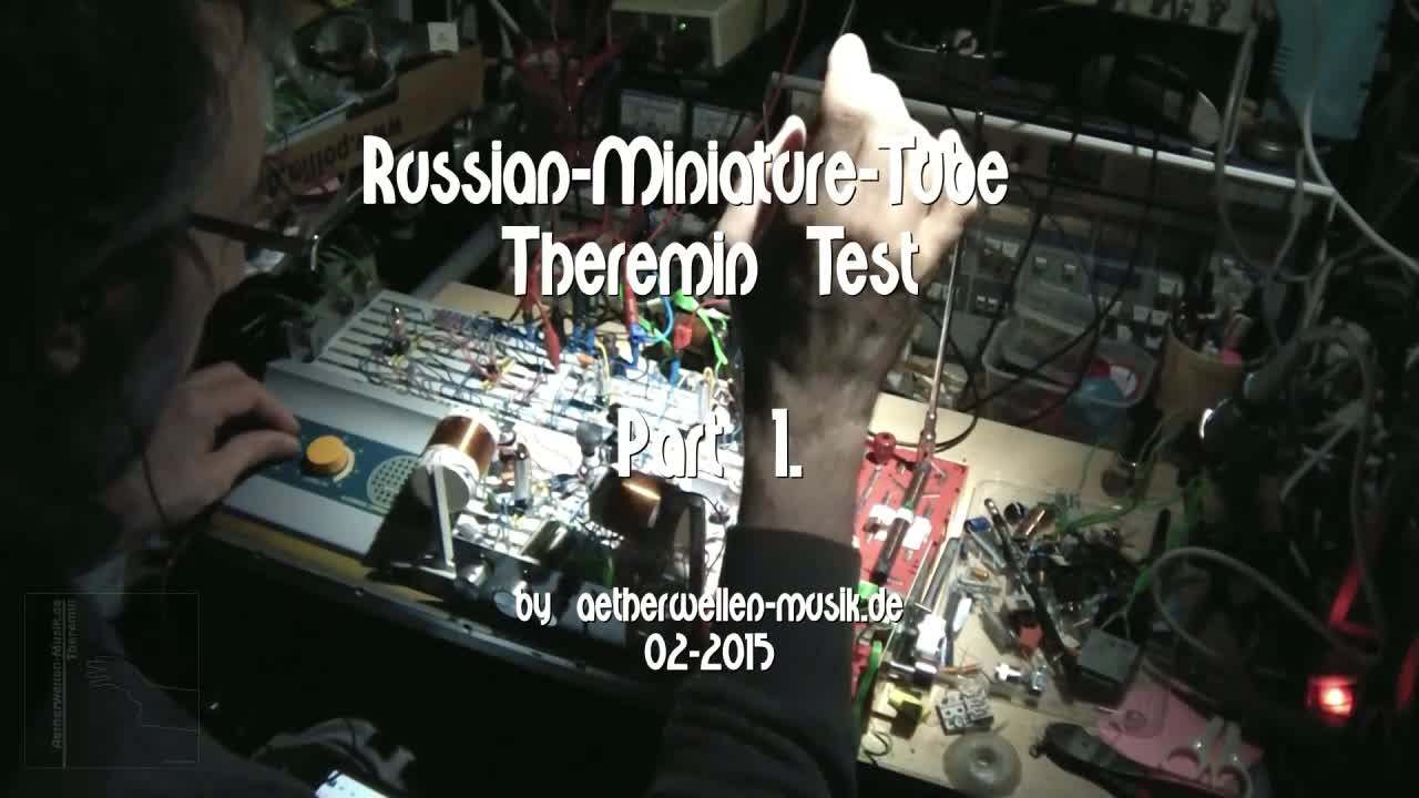 Russian Miniature-Tube Theremin Test (2015) Part 1