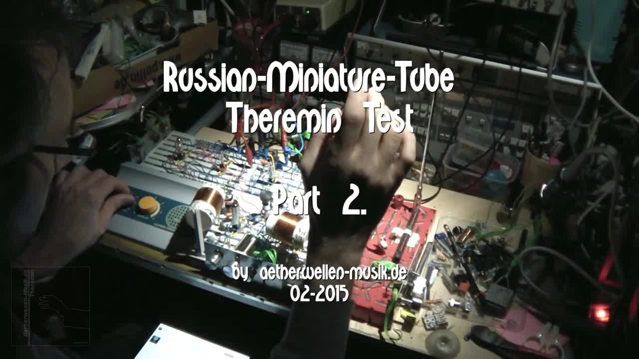 Russian Miniature-Tube Theremin Test (2015) Part 2